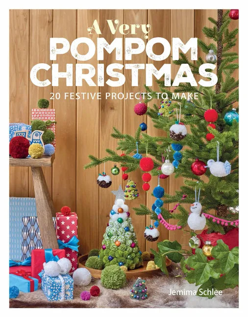 A Very Pompom Christmas: 20 Festive Projects to Make - Paperback
