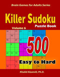 Killer Sudoku Puzzle Book: 500 Easy to Hard: Keep Your Brain Young - Paperback