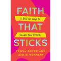 Faith That Sticks: 5 Real-Life Ways to Disciple Your Preteen - Paperback