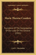Marie Therese Couderc: Foundress of the Congregation of Our Lady of the Cenacle (1921) - Paperback