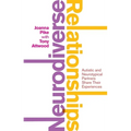 Neurodiverse Relationships: Autistic and Neurotypical Partners Share Their Experiences - Paperback