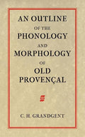 An Outline of the Phonology and Morphology of Old Provencal - Paperback