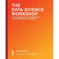 The Data Science Workshop: A New, Interactive Approach to Learning Data Science - Paperback