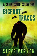 Bigfoot Tracks: A Creep Squad Collection - Paperback