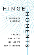 Hinge Moments: Making the Most of Life's Transitions - Hardcover