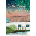 In the Coming and Going - Hardcover