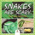 Snakes Are Scary - That Say Gotcha - Paperback