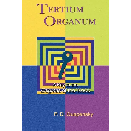 Tertium Organum: A Key to the Enigmas of the World - Paperback