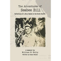 The Adventures of Seabee Bill: Reflections of a Navy Seabee in the South Pacific - Paperback