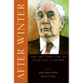 After Winter: The Art and Life of Sterling A. Brown - Paperback