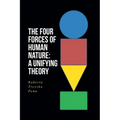 The Four Forces of Human Nature: A Unifying Theory - Paperback
