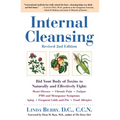 Internal Cleansing, Revised 2nd Edition: Rid Your Body of Toxins to Naturally and Effectively Fight: Heart Disease, Chronic Pain, Fatigue, PMS and Men - Paperback