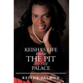 Keisha's Life from the Pit to the Palace - Paperback