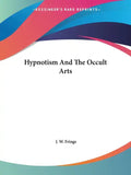 Hypnotism And The Occult Arts - Paperback