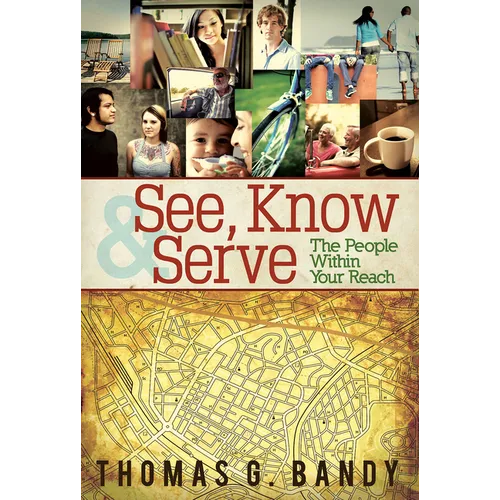 See, Know & Serve the People Within Your Reach - Paperback
