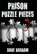 Prison Puzzle Pieces 3: The Realities, Experiences and Insights of a Corrections Officer Doing His Time in Historic Stillwater Prison - Hardcover