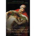 The Unconditional Freeness of the Gospel: In Three Essays. Annotated Edition - Hardcover