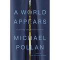 A World Appears: A Journey Into Consciousness - Hardcover