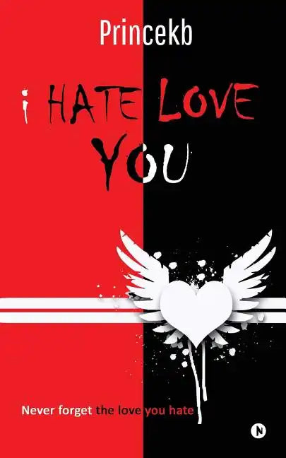 I Hate Love You: Never Forget the Love You Hate - Paperback