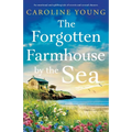 The Forgotten Farmhouse by the Sea: An emotional and uplifting tale of secrets and second chances - Paperback