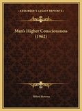 Man's Higher Consciousness (1962) - Hardcover