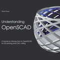 Understanding OpenSCAD: A hands-on introduction to OpenSCAD for 3D printing and CNC milling - Paperback