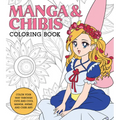 Manga & Chibis Coloring Book: Color Your Way Through Cute and Cool Manga, Anime, and Chibi Art! - Paperback