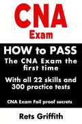 CNA Exam: How to Pass the CNA Exam the First Time with All 22 Skills and 300 Practice Tests CNA Exam Fail Proof Secrets: CNA Practice Questions and Al - Paperback