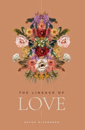 The Lineage of Love - Hardcover
