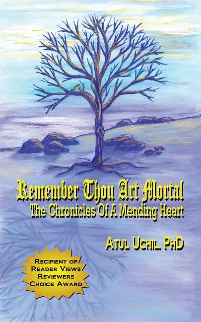 Remember Thou Art Mortal: The Chronicles of a Mending Heart - Paperback