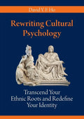Rewriting Cultural Psychology: Transcend Your Ethnic Roots and Redefine Your Identity - Paperback