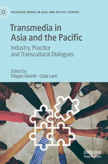 Transmedia in Asia and the Pacific: Industry, Practice and Transcultural Dialogues - Hardcover