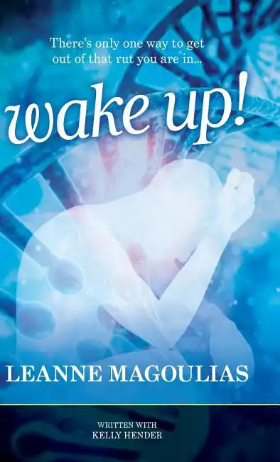 Wake Up!: There's only one way to get out of that rut you are in... - Hardcover