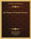 The History Of Motion Pictures - Paperback