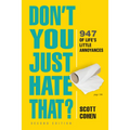 Don't You Just Hate That? 2nd Edition: 947 of Life's Little Annoyances - Paperback