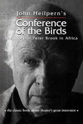 Conference of the Birds: The Story of Peter Brook in Africa - Paperback