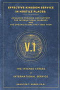 Effective Kingdom Service in Hostile Places: Advanced Training and Support for International Workers and the Organizations That Send Them: The Intense - Paperback