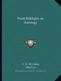 Fresh Sidelights on Astrology - Paperback