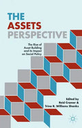 The Assets Perspective: The Rise of Asset Building and Its Impact on Social Policy - Hardcover