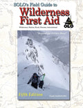 SOLO Field Guide to Wilderness First Aid, 5th ed - Paperback