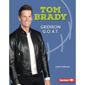 Tom Brady: Gridiron G.O.A.T. - Library Binding