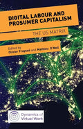 Digital Labour and Prosumer Capitalism: The Us Matrix - Hardcover