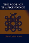 The Roots of Transcendence - Paperback