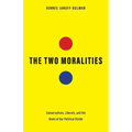 The Two Moralities: Conservatives, Liberals, and the Roots of Our Political Divide - Hardcover