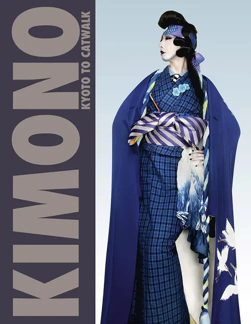 Kimono: Kyoto to Catwalk - Hardcover