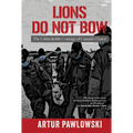 Lions Do Not Bow: The Unbreakable Courage of Canada's Pastor - Hardcover