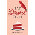 Eat Dessert First - Hardcover