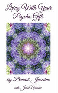 Living With Your Psychic Gifts: Listening to your intuition does not need to be painful - Paperback