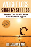 Weight Loss Surgery Success: Secrets You Must Know About Gastric Bypass - Paperback