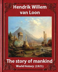The Story of Mankind (1921), by Hendrik Willem van Loon (illustrated): World history - Paperback